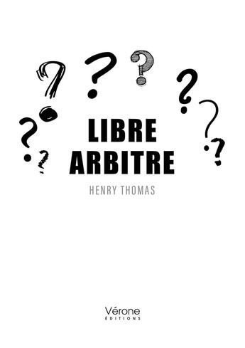 Couverture du livre « Libre arbitre » de Henry Thomas aux éditions Verone