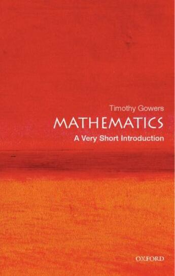 Couverture du livre « Mathematics: A Very Short Introduction » de Timothy Gowers aux éditions Oup Oxford