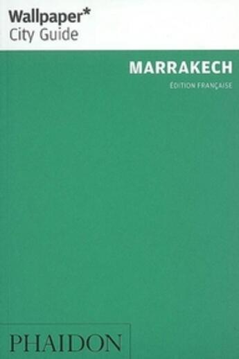 Couverture du livre « Marrakech » de Wallpaper aux éditions Phaidon