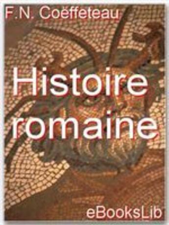 Couverture du livre « Histoire romaine » de Nicolas Coeffeteau aux éditions Ebookslib