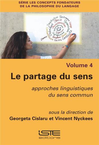 Couverture du livre « Le partage du sens ; approches linguistiques du sens commun » de Georgeta Cislaru et Vincent Nyckees aux éditions Iste