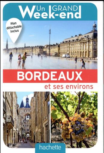 Couverture du livre « Un grand week-end ; à Bordeaux et ses environs » de Collectif Hachette aux éditions Hachette Tourisme