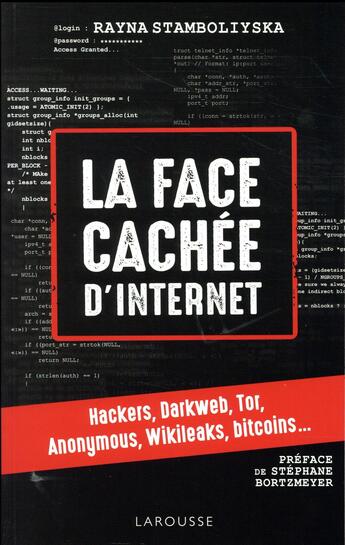 Couverture du livre « La face cachée d'internet ; hackers, darkweb, tor, anonymous, wikileaks, bitcoins... » de Rayna Stamboliyska aux éditions Larousse