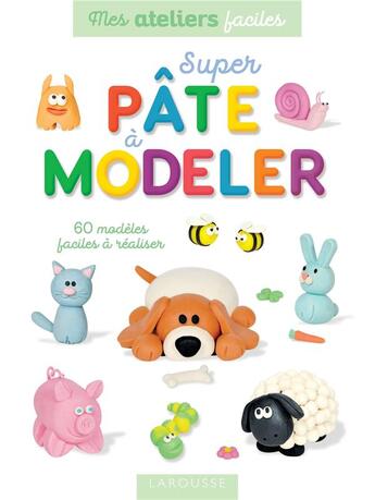 Couverture du livre « Super pâte à modeler » de Sandra Lebrun aux éditions Larousse