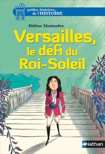 Couverture du livre « Versailles, le défi du Roi-Soleil » de Helene Montardre et Glen Chapron aux éditions Nathan