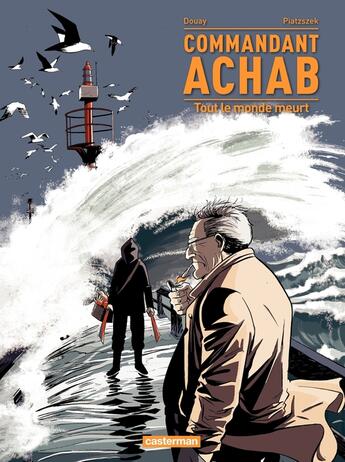 Couverture du livre « Commandant achab t.4 ; tout le monde meurt » de Douay et Piatzszek aux éditions Casterman