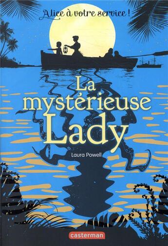 Couverture du livre « La mystérieuse Lady ; Alice à votre service ! » de Powell Laura aux éditions Casterman