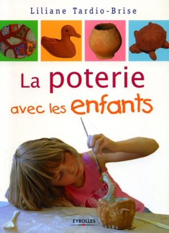 Couverture du livre « La poterie avec les enfants » de Tardio-Brise/Hugo aux éditions Eyrolles