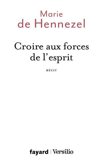 Couverture du livre « Croire aux forces de l'esprit » de Marie De Hennezel aux éditions Fayard