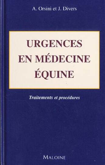 Couverture du livre « Urgences en medecine equine. procedures et traitements » de Orsini/Divers aux éditions Maloine