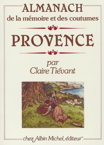 Couverture du livre « Almanach de la memoire et des coutumes : provence » de Tievant Claire aux éditions Albin Michel