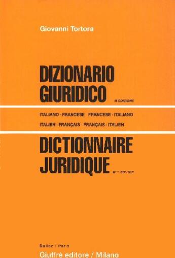 Couverture du livre « Dictionnaire juridique ; dizionario giuridico ; français-italien / italien-français » de Tortora-G aux éditions Dalloz