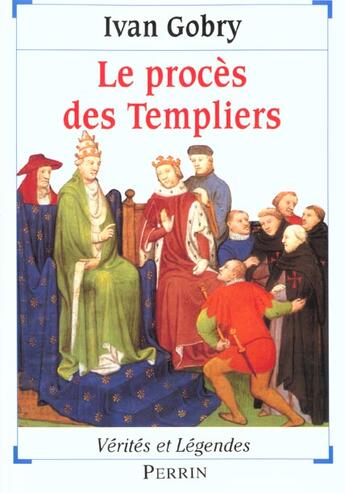 Couverture du livre « Le Proces Des Templiers » de Ivan Gobry aux éditions Perrin