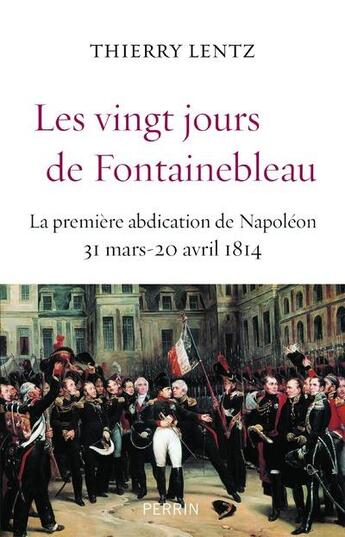 Couverture du livre « Les vingt jours de Fontainebleau » de Thierry Lentz aux éditions Perrin