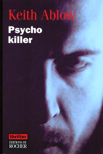 Couverture du livre « Psycho killer » de Keith Ablow aux éditions Rocher