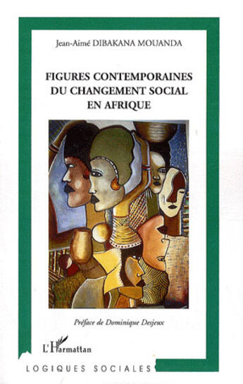 Couverture du livre « Figures contemporaines du changement social en Afrique » de Jean-Aime Dibakana Mouanda aux éditions L'harmattan