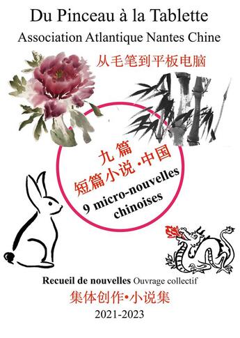 Couverture du livre « 9 micro-nouvelles chinoises : recueil bilingue franco-chinois » de Atlantique Nantes Chine Association aux éditions Books On Demand