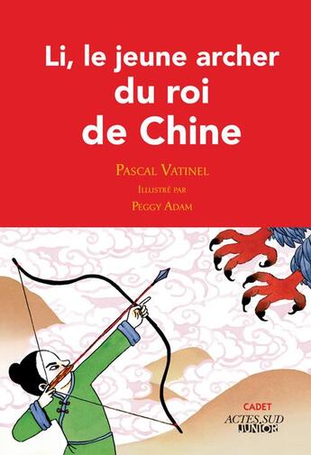 Couverture du livre « Li, le jeune archer du roi de Chine » de Pascal Vatinel et Adam Peggy aux éditions Actes Sud Jeunesse