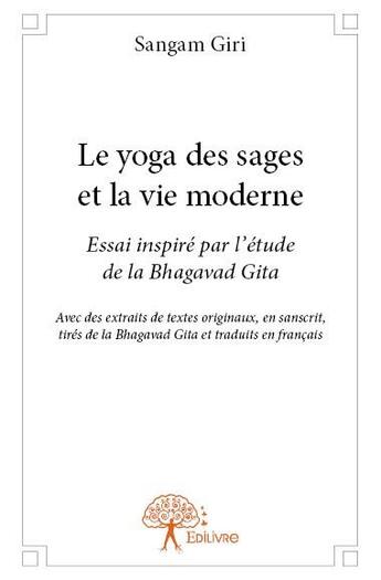 Couverture du livre « Le yoga des sages et la vie moderne » de Sangam Giri aux éditions Edilivre