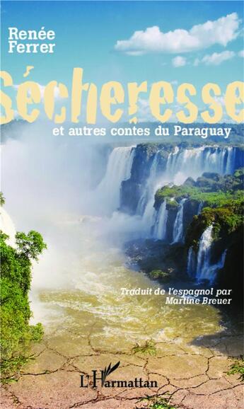 Couverture du livre « Sécheresse et autres contes du Paraguay » de Renee Ferrer aux éditions L'harmattan