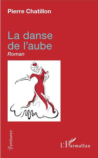 Couverture du livre « La danse de l'aube » de Pierre Chatillon aux éditions L'harmattan