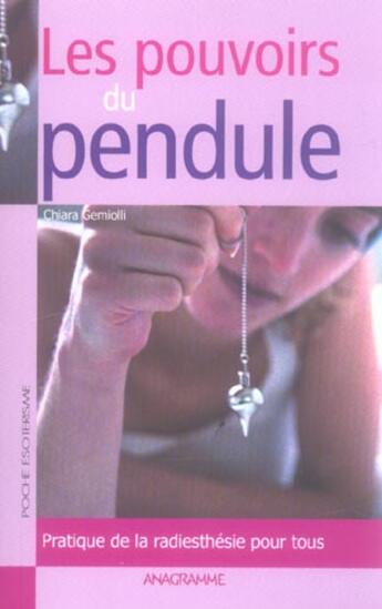 Couverture du livre « Les Pouvoirs Du Pendule ; Pratique De La Radiesthesie Pour Tous » de Chiara Gemiolli aux éditions Anagramme