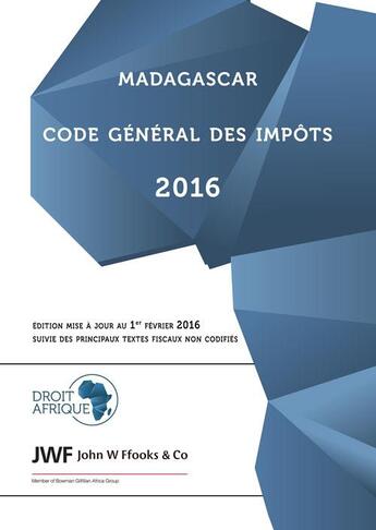 Couverture du livre « Madagascar, Code général des impôts 2016 » de Droit-Afrique aux éditions Droit-afrique.com