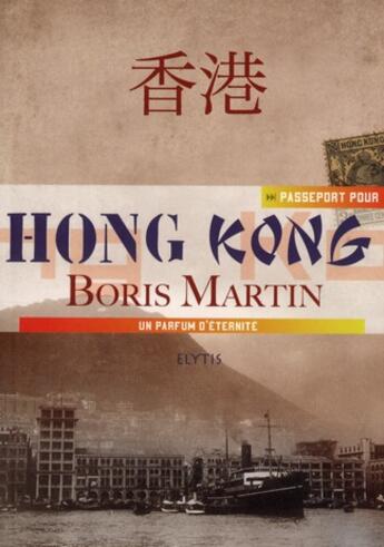 Couverture du livre « PASSEPORT POUR ; Hong-Kong » de Boris Martin aux éditions Elytis