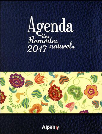 Couverture du livre « Agenda des remèdes naturels 2017 » de  aux éditions Alpen
