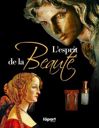 Couverture du livre « L'esprit de la beauté » de Berangere Bienfait aux éditions Apart