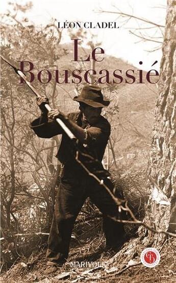 Couverture du livre « Le bouscassié » de Leon Cladel aux éditions Marivole