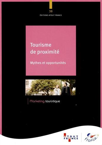 Couverture du livre « Tourisme de proximité » de Aout-France aux éditions Atout France