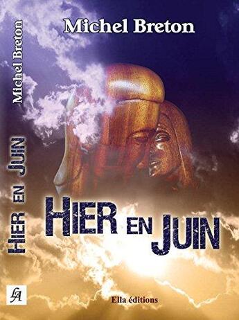 Couverture du livre « Hier en juin » de Michel Breton aux éditions Ella Editions