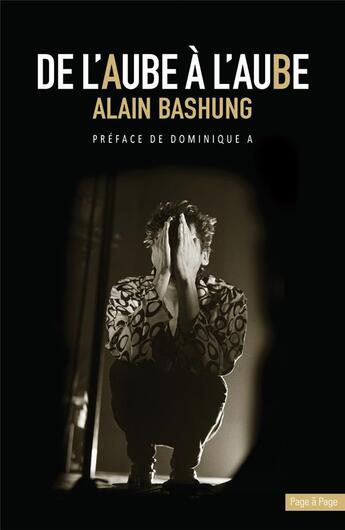 Couverture du livre « De l'aube à l'aube : Alain Bashung » de  aux éditions Page A Page