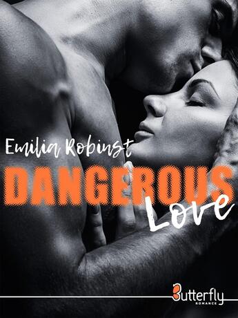 Couverture du livre « Dangerous love » de Emilia Robinst aux éditions Butterfly