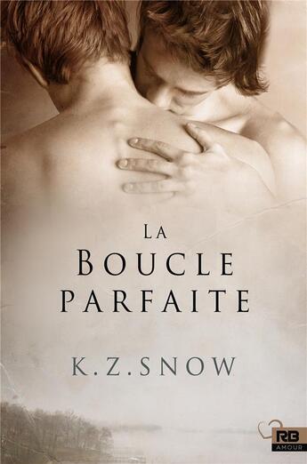 Couverture du livre « La boucle parfaite » de K.Z. Snow aux éditions Reines-beaux