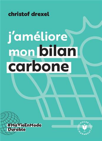 Couverture du livre « J'améliore mon bilan carbone » de Christof Drexel aux éditions Marabout