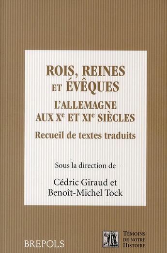 Couverture du livre « Rois, reines et évêques ; l'Allemagne aux X et XI siècles ; recueil de textes traduits » de Tock B.-M. aux éditions Brepols