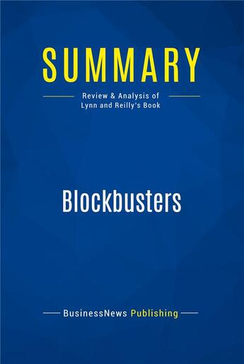 Couverture du livre « Summary: blockbusters - review and analysis of lynn and reilly's book » de  aux éditions Business Book Summaries