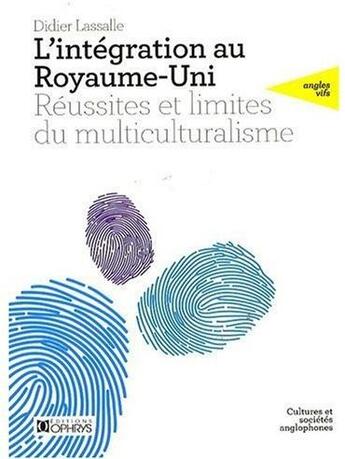 Couverture du livre « Intégration au Royaume-Uni ; réussite et limites du multiculturalisme » de Didier Lassalle aux éditions Ophrys