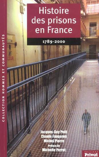 Couverture du livre « Histoire des prisons en france 1789-2000 (broche) » de Petit Jg aux éditions Privat