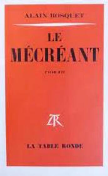 Couverture du livre « Le mecreant » de Alain Bosquet aux éditions Table Ronde