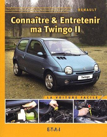 Couverture du livre « Connaître & entretenir ma Twingo II » de  aux éditions Etai