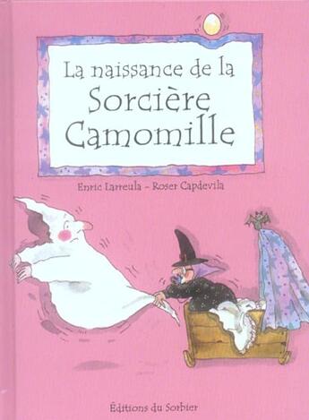 Couverture du livre « La Naissance De La Sorciere Camomille » de Capdevila/Larreula aux éditions Le Sorbier