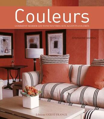 Couverture du livre « Couleurs : comment marier les tons neutres aux accents colorés » de Lassus I-El Atreby G aux éditions Ouest France