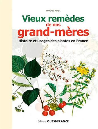 Couverture du livre « Vieux remèdes de nos grand-mères » de Magali Amir aux éditions Ouest France