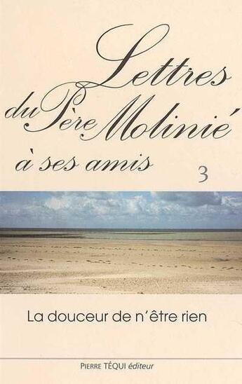 Couverture du livre « Lettres du Père Molinié à ses amis - Tome 3 » de Marie-Dominique Molinie aux éditions Tequi