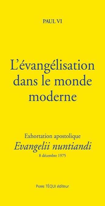 Couverture du livre « L'évangelisation dans le monde moderne : exhortation apostolique Evangelii nuntiandi » de Paul Vi aux éditions Tequi