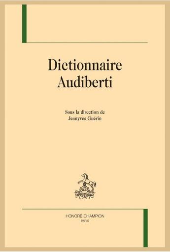 Couverture du livre « Dictionnaire Audiberti » de Jean-Yves Guérin aux éditions Honore Champion