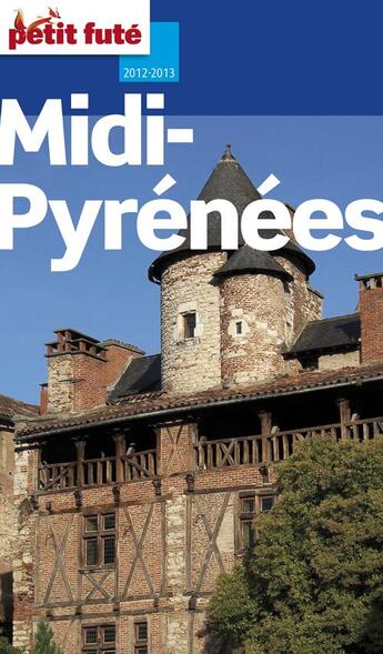 Couverture du livre « GUIDE PETIT FUTE ; REGION ; Midi-Pyrénées (édition 2012/2013) » de  aux éditions Le Petit Fute